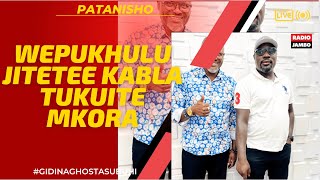 PATANISHO  WEPUKHULU JITETEE KABLA TUKUITE MKORA [upl. by Ahnavas]