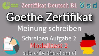 Zertifikat Deutsch Goethe B1 Meinung schreiben  Modelltest 2 Aufgabe 2 [upl. by Leiand]