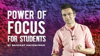 BEST MOTIVATIONAL VIDEO For Students  Sandeep Maheshwari I POWER OF FOCUS [upl. by Madelaine]