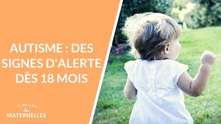 Autisme  des signes dalerte dès 18 mois  La Maison des maternelles LMDM [upl. by Frierson416]