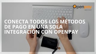 Grabación webinar Conecta todos los métodos de pago en una sola integración con Openpay [upl. by Houser]