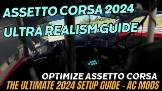 ASSETTO CORSA 2024  Ultra Realism Mods  Optimization Guide [upl. by Edda]