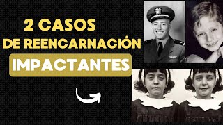 2 Historias de Reencarnación que desafía a los escépticos [upl. by Yevoc253]