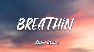 Ariana Grande  Breathin Lyrics [upl. by Areema]