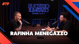 RAFINHA MENEGAZZO  Sucesso Ilimitado podcast 19 [upl. by Weider]