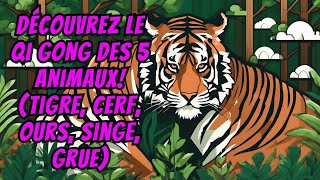 Qi Gong des 5 animaux Tigre Cerf Ours Singe Grue DVD officiel avec soustitres [upl. by Ayotahs]