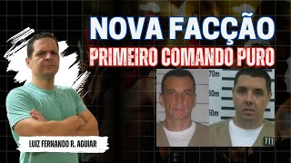 NOVA FACÇÃO CRIMINOSA  PRIMEIRO COMANDO PURO [upl. by Haines]