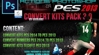 Convertir Kits PES 2014 a PES 2013 Pack Actions Photoshop [upl. by Okoyk32]