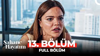 Şahane Hayatım 13 Bölüm [upl. by Shamma]