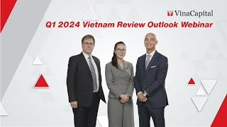 Q1 2024 Vietnam Review amp Outlook Webinar [upl. by Amleht261]