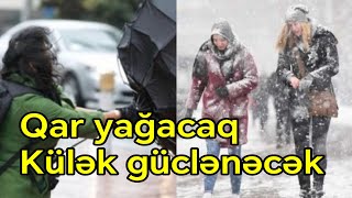 Hava bu tarixdən kəskin dəyişir Qar yağacaq külək güclənəcək [upl. by Aira]