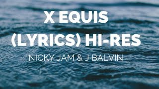 Nicky Jam amp J Balvin  X Equis Lyrics HiRes [upl. by Eneiluj]