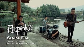 Papinka  Siapa Dia Official Music Video with Lyric [upl. by Latsirhc]