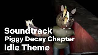 Roblox Piggy Decay Chapter Soundtrack  Idle Theme [upl. by Mulderig158]