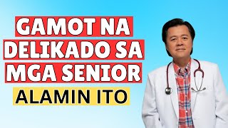 Gamot na Delikado sa mga Senior Alamin Ito  By Doc Willie Ong Internist and Cardiologist [upl. by Meave943]