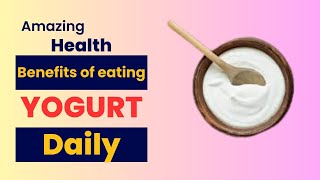 Benefits of Eating Yogurt Daily  Health Benefits of Yogurt  Healthy Diet [upl. by Rinum]