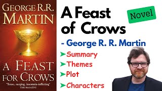 A Feast of Crows Summary Analysis Plot Themes Characters Audiobook Explanation [upl. by Ellehcrad90]