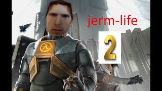 JermaLife 2 [upl. by Anisor731]