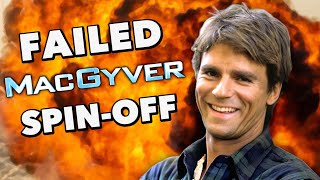 MacGyver Why the SpinOff Failed [upl. by Atteram564]