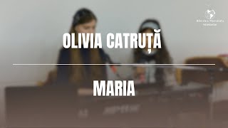 Olivia Catruță  Maria [upl. by Akemot]