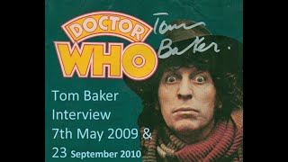 Doctor Who Tom Baker Interview 7th May 2009 amp 23rd September 2010 [upl. by Christian]