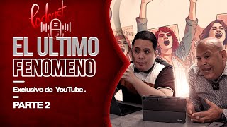 PODCAST EL ULTIMO FENOMENO PARTE 2  Gabito Rodriguez [upl. by Norvell626]