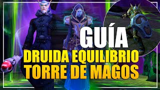 🐥 GUIA  Druida Equilibrio Torre de magos 915 [upl. by Oah]