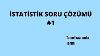 İstatistik Temel Kavramlar Soru Çözümü [upl. by Ecenaj320]