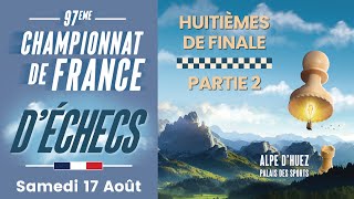 Championnat de France dÉchecs  Alpe d’Huez 2024 – Huitièmes de finale  Partie 2 [upl. by Odama118]