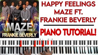 Happy Feelings by Maze ft Frankie Beverly  Piano Tutorial [upl. by Hairas]