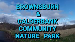 BROWNSBURN amp CALDERBANK COMMUNITY NATURE PARK [upl. by Peoples375]