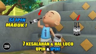 quotIPIN MABUKquot 7 Kesalahan amp Hal Lucu UPIN IPIN [upl. by Euphemie]