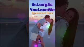 AS LONG AS YOU LOVE ME BACKSTREET BOYS lovesong love romantic lovesong80s90s shorts [upl. by Dallon]