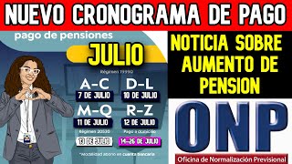 ONP NUEVO CRONOGRAMA DE PAGO JULIO 2023 NUEVA FECHA DE PAGO Y NOTICIA AUMENTO DE PENSION [upl. by Leachim]