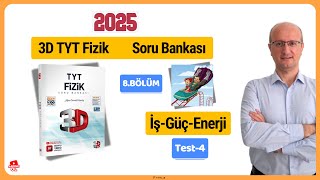 İş Güç ve Enerji Test4 3D TYT Fizik Soru Bankası 2025 Son Baskı [upl. by Neehsuan]