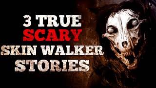 3 TRUE Scary Skinwalker Stories [upl. by Knute643]