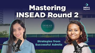 Mastering INSEAD Round 2 Strategies from Successful Admits [upl. by Drawde]