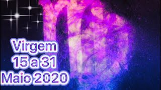 Virgem 15 a 31 Maio 2020 ♍️ Mensagem da Espiritualidade ✨🙏🏻 [upl. by Rebe]