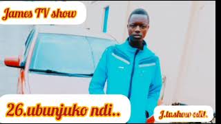 ubunjuko ndi nyakira mwami mbabarira byose nakoze knd undinde bya James TV show 👋 [upl. by Ilario]