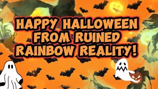 👻This is Halloween🎃Ruined Rainbow RealitySPOOKY SEASON SPECIAL [upl. by Cheney]