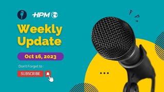 HPM Weekly Update  Oct 16  2023 [upl. by Anaiv]