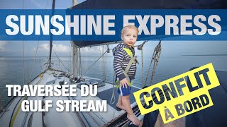 Sunshine Express S2 EP03  Traversée du Gulf Stream [upl. by Ramberg]