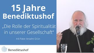 quotDie Rolle der Spiritualität in unserer Gesellschaftquot von Anselm Grün am Benediktushof [upl. by Cyd]