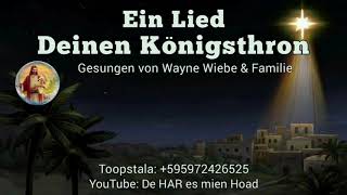 Deinen Königsthron  Ein Lied von Wayne Wiebe amp Familie [upl. by Abijah]