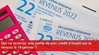 Qui va recevoir une partie de son crédit d’impôt sur le revenu le 15 janvier [upl. by Nanice]