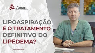 Lipoaspiração é o Tratamento Definitivo do Lipedema [upl. by Maillliw985]