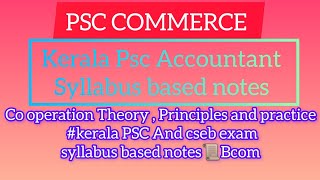 Co operation Theory  Principles and practice kerala PSC And cseb exam syllabus based notes📜Bcom [upl. by Mountfort]