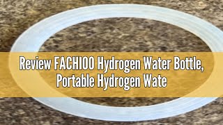 Review FACHIOO Hydrogen Water Bottle Portable Hydrogen Water Bottle Generator Ion Water Bottle Imp [upl. by Tamarra]