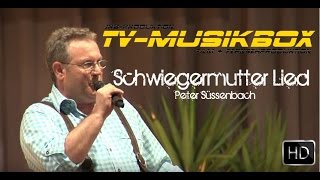 Peter Süssenbach  Schwiegermutter Lied HD [upl. by Minnnie]