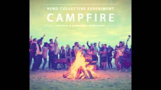 Build Your Kingdom Here CAMPFIRE  Rend Collective [upl. by Eyllek438]